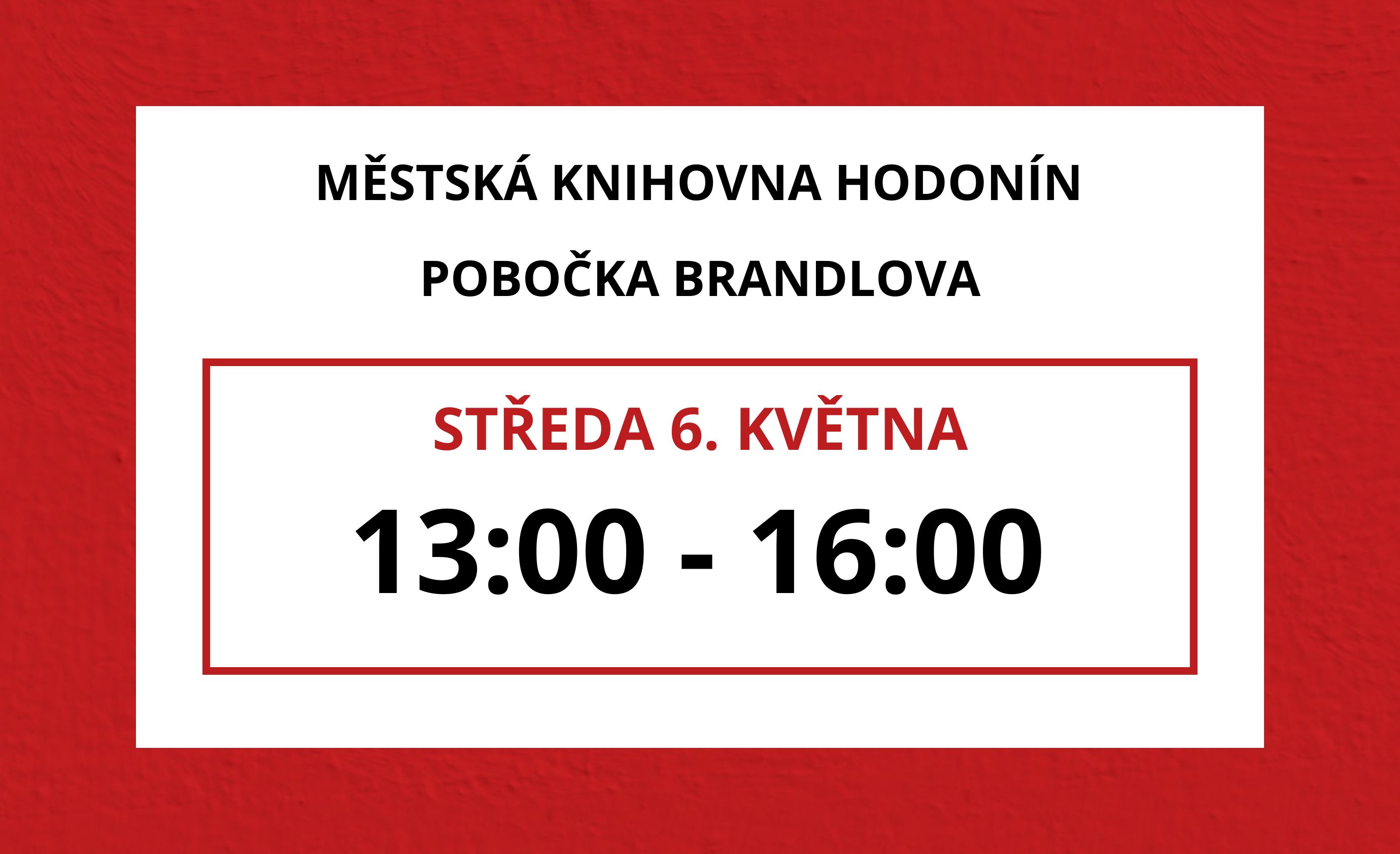 Z důvodu výpadku elektrického proudu bude 6. 5. pobočka Brandlova otevřena od 13:00 do 16:00. Děkujeme za pochopení.